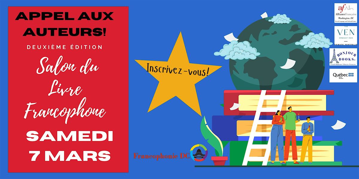 APPEL A AUTEURS DE LANGUE FRANCAISE / CALL FOR FRENCH LANGUAGE AUTHORS, 7 March | Event in Washington | AllEvents