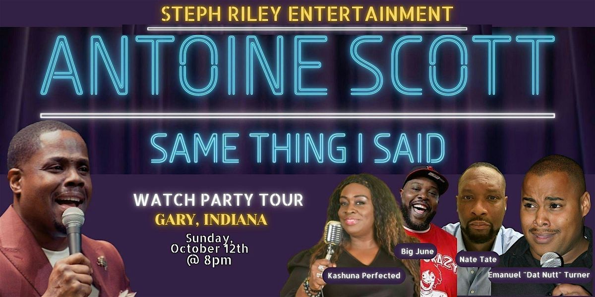 Antoine Scott “Same Thing I Said”, 12 October | Event in Gary | AllEvents