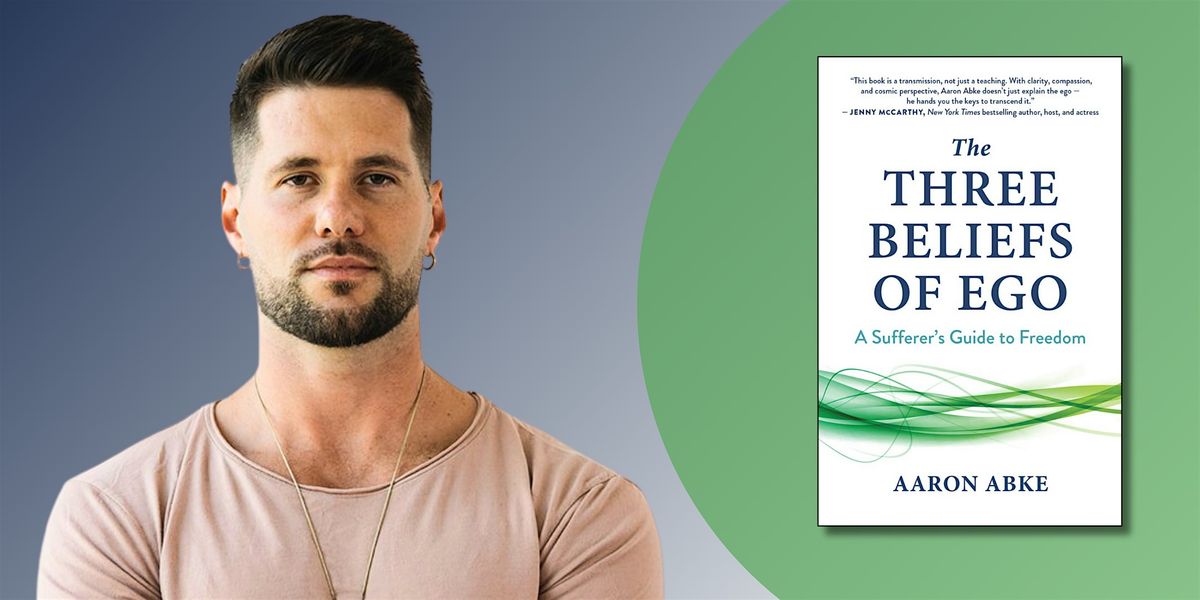 The Three Beliefs of Ego | An Evening with Aaron Abke, 15 September | Event in Coral Gables | AllEvents
