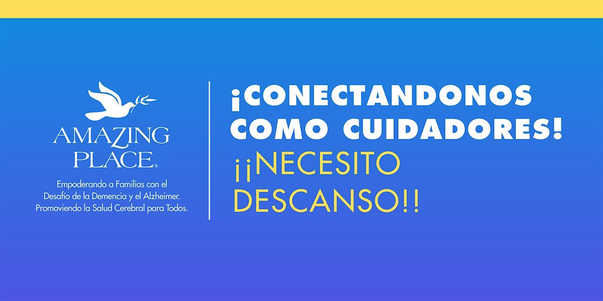 ¡Conectandonos como Cuidadores! - ¡¡NECESITO DESCANSO!! 8/2/2025, 2 August | Event in Houston | AllEvents