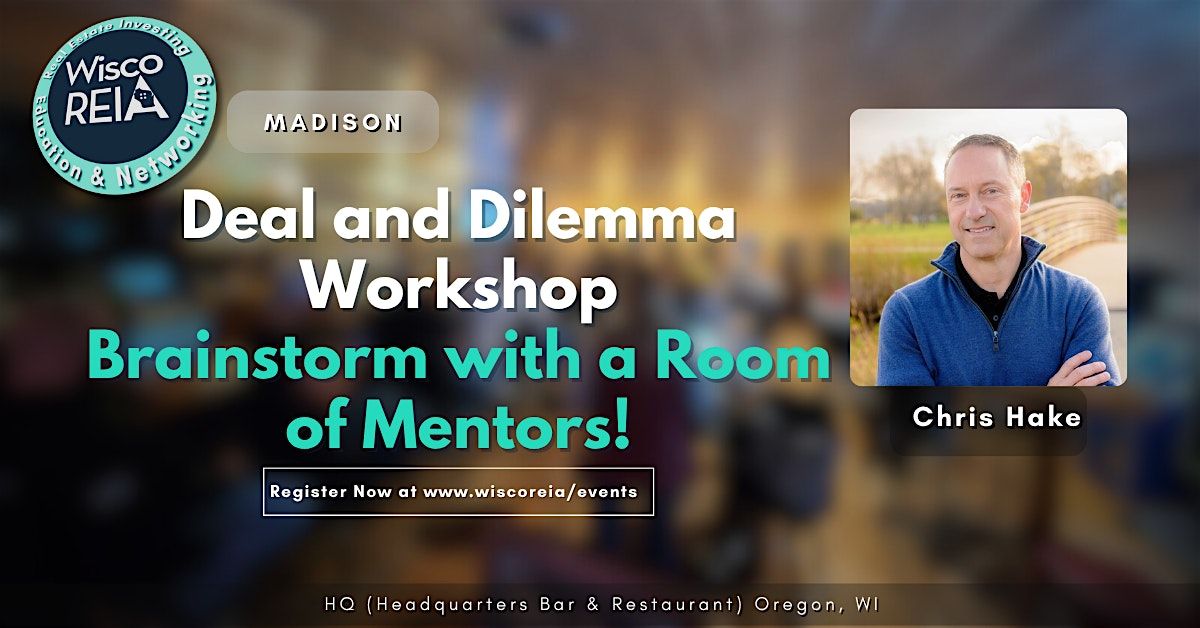 WiscoREIA Madison: Deal and Dilemma Workshop – Brainstorm w/ a Room of Ment, 8 September | Event in Oregon