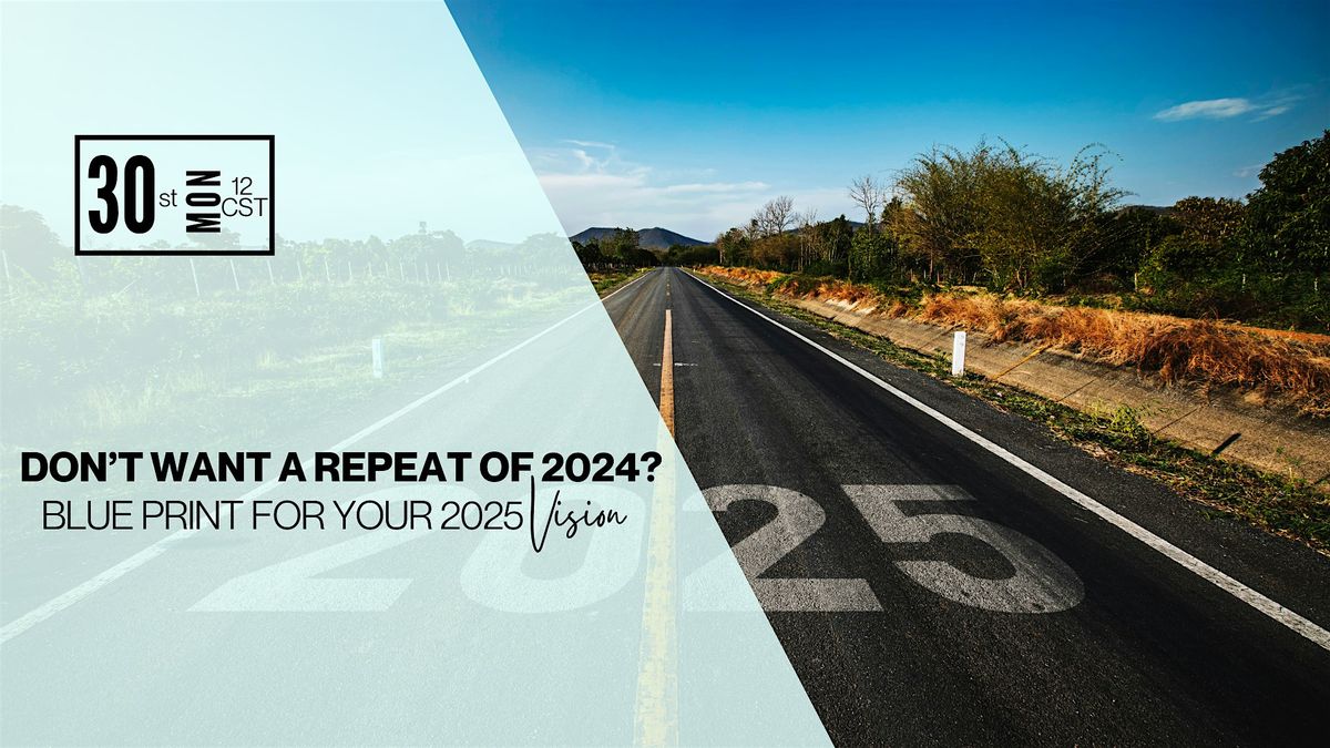 Dont want a repeat of 2024? Blueprint for your 2025 Vision, Mid ...