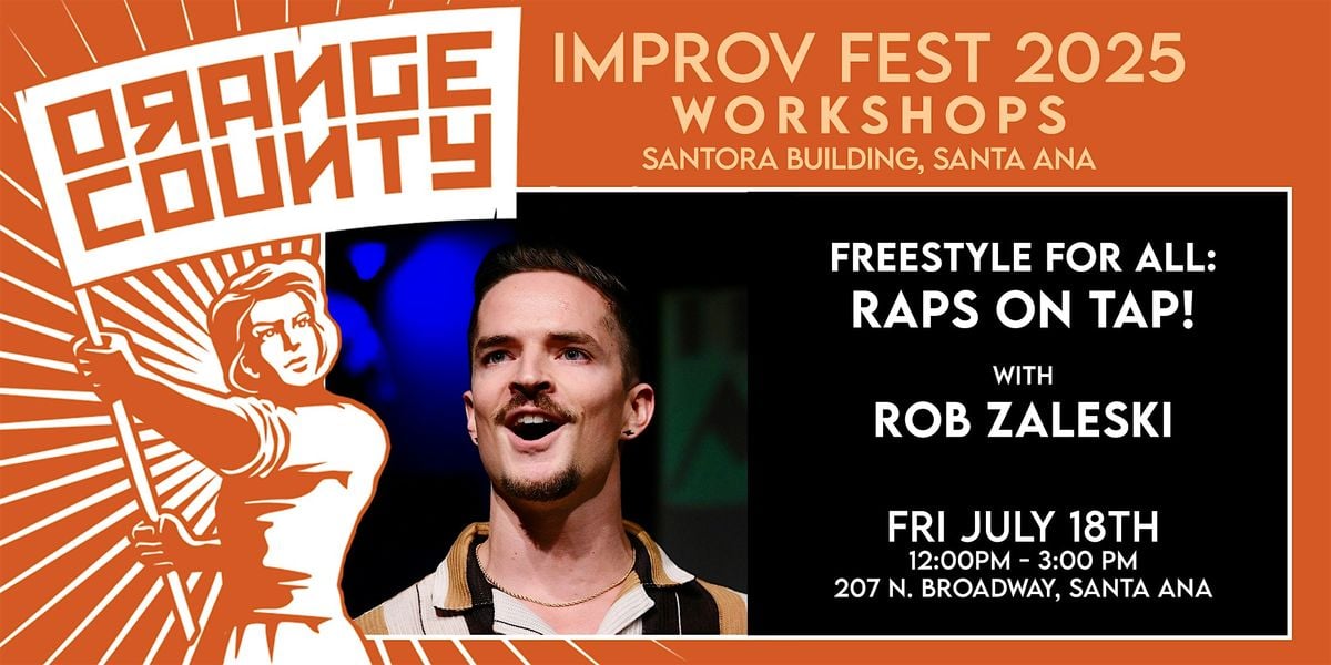 Freestyle for All: Raps on Tap! with Rob Zaleski - OC Improv Fest Workshop , 18 July | Event in Santa Ana