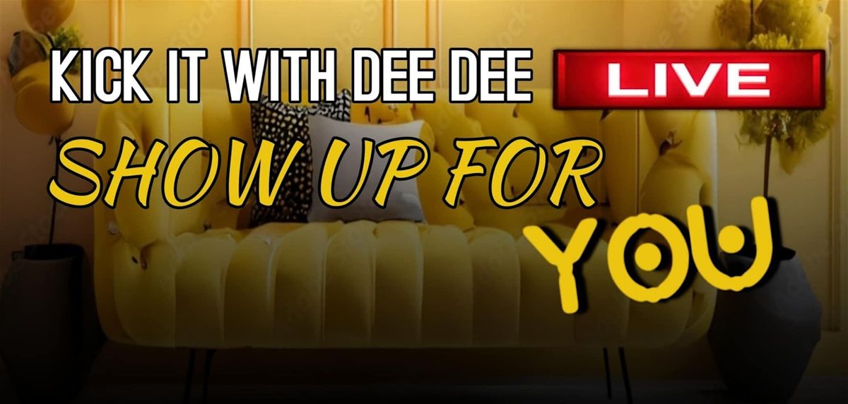 Kick It with Dee Dee LIVE-Show Up For YOU!, 14 September | Event in Baltimore | AllEvents