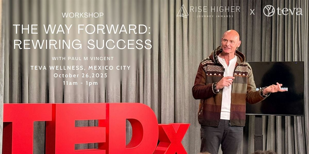 Workshop Paul Vincent - The way forward:  Rewiring success, 26 October | Event in Ciudad de México | AllEvents