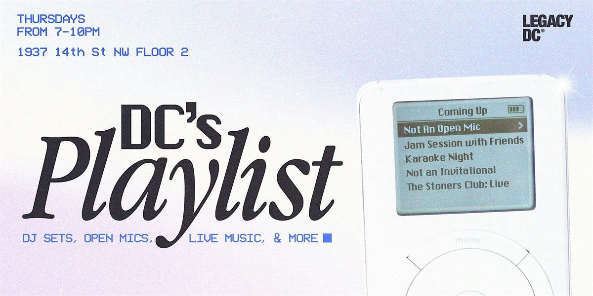 Legacy DC Presents DC's Playlist: Not an Open Mic | Event in Washington | AllEvents
