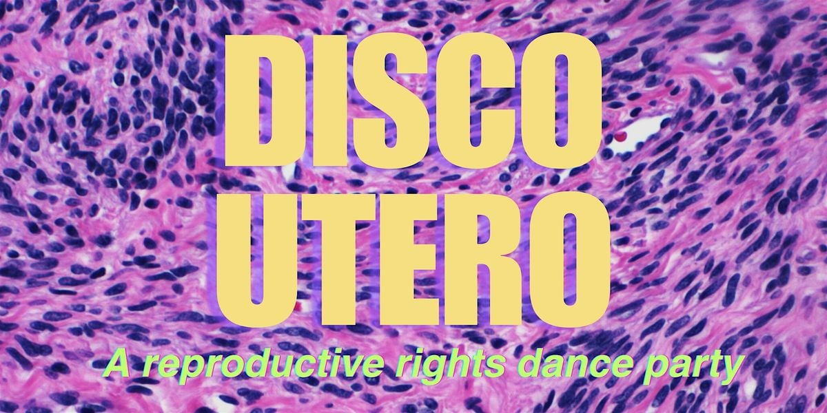 Disco Utero: A Reproductive Rights Dance Party, 23 August | Event in New Orleans | AllEvents