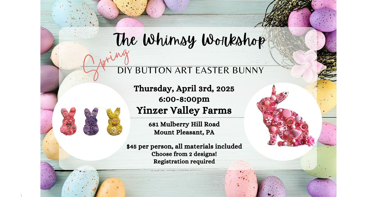 DIY Button Art Easter Bunny Workshop, Yinzer Valley Farms, Mount ...