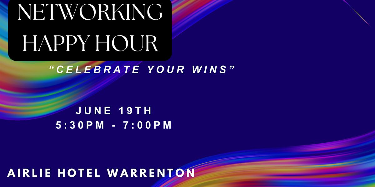 Celebrate Your Wins: Networking Happy Hour, 19 June | Event in Warrenton | AllEvents