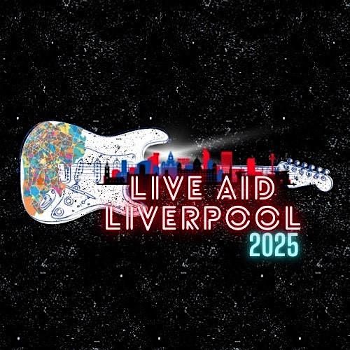 Live Aid Liverpool in aid of Shelter, Gift of Sight & Zoe's Place, 13 July | Event in Liverpool | AllEvents
