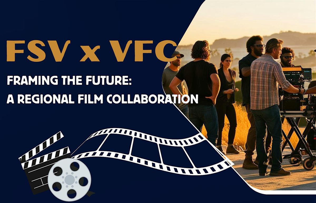FSV x VFC "Framing The Future: Regional Film Collaboration", 29 May | Event in Simi Valley | AllEvents