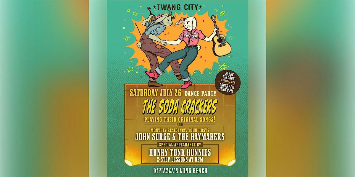 TWANG CITY PRESENTS:  The Soda Crackers and John Surge and The Haymakers, 26 July | Event in Long Beach | AllEvents
