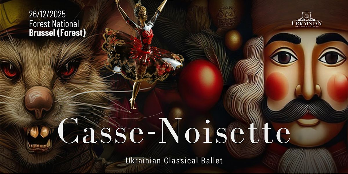 Casse-Noisette – Ballet Classique Ukrainien à Bruxelles !, 26 December | Event in Forest | AllEvents