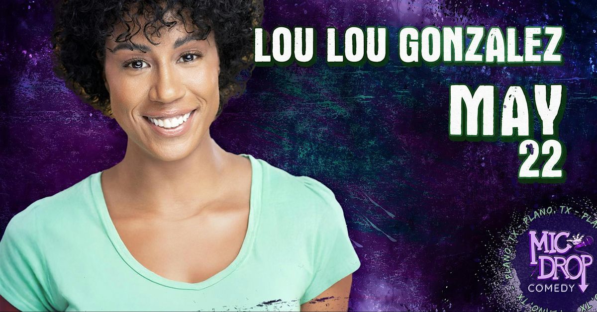 LOU LOU GONZALEZ, 22 May | Event in Plano | AllEvents