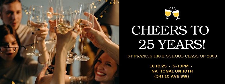 St. Francis Class of 2000 25 YEAR REUNION, 16 October | Event in Calgary | AllEvents