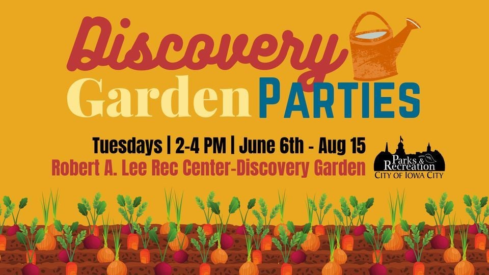 Discovery Garden Parties, Iowa City Parks and Recreation Department