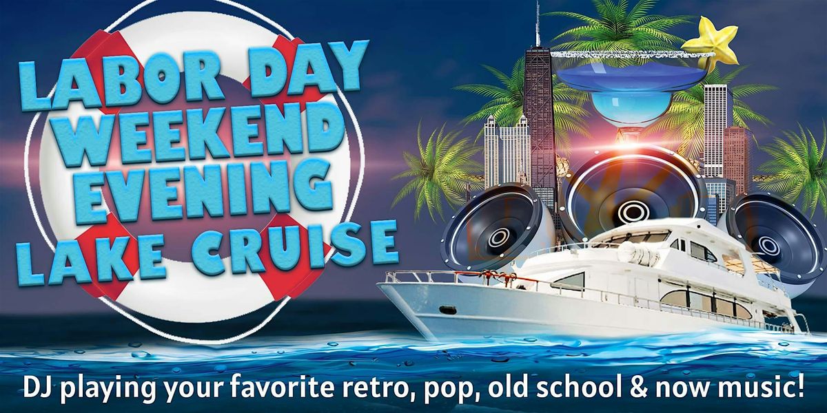 Labor Day Weekend Evening Lake Cruise on Saturday, August 30th