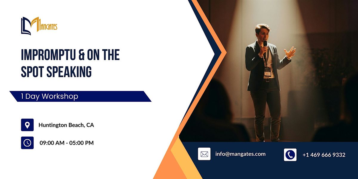 Impromptu & On the Spot Speaking: 1 Day Workshop in Huntington Beach, CA | Event in Huntington Beach | AllEvents