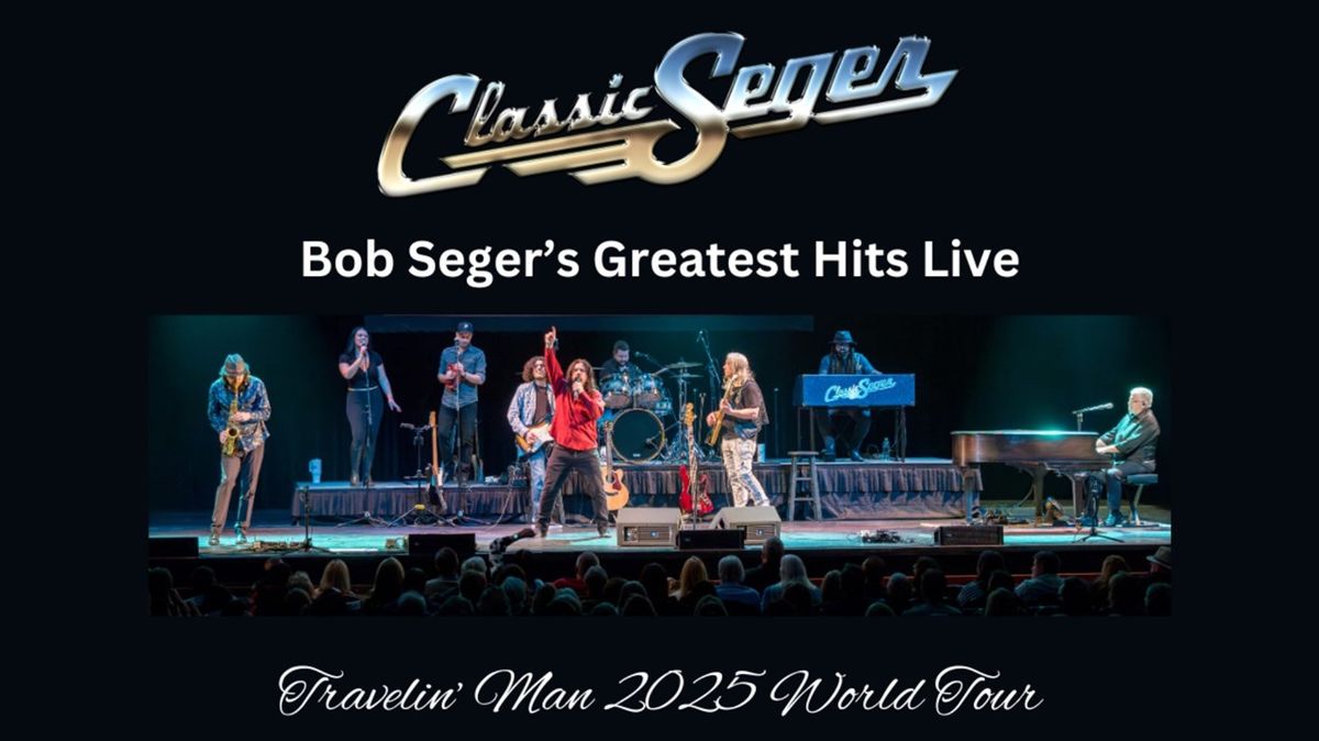 Classic Seger: Bob Seger's Greatest Hits Live!, 15 March | Event in Daytona Beach | AllEvents