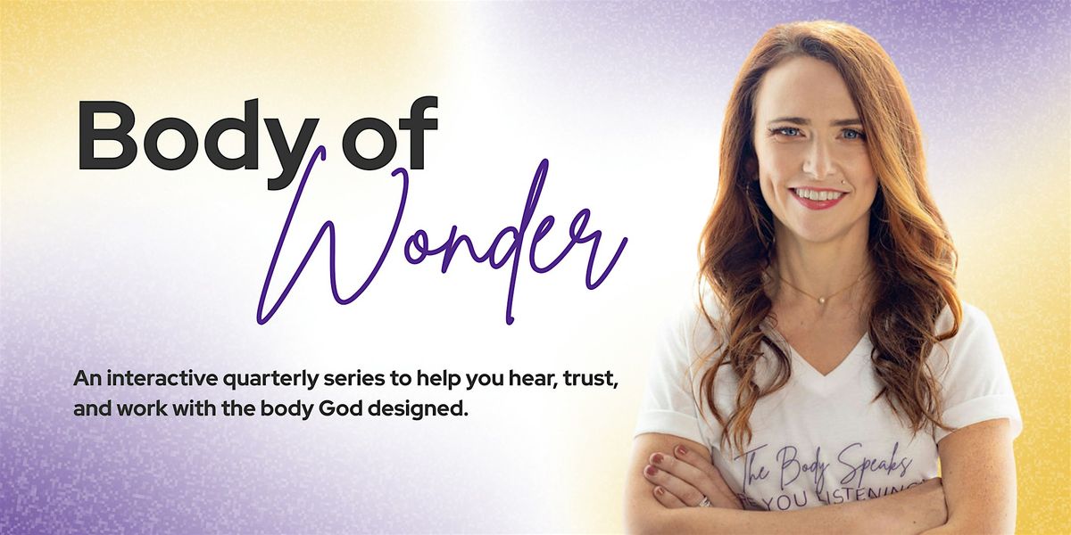 Body of Wonder: Learn to Hear What Your Body is Saying, 8 November | Event in San Diego | AllEvents