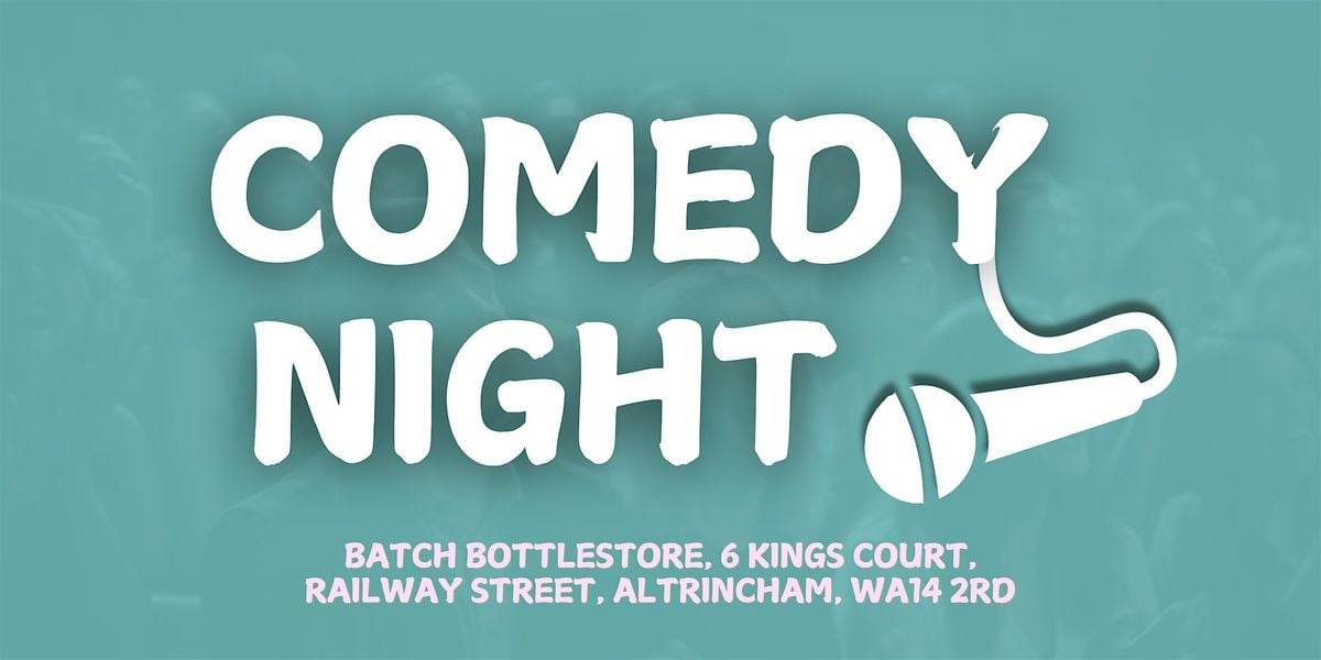 Lucky Chalm Comedy @ Batch Bottlestore, 26 November | Event in Altrincham | AllEvents