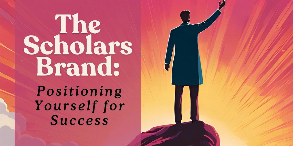 The Scholar’s Brand: Positioning Yourself for Success, 8 November | Event in Louisville | AllEvents
