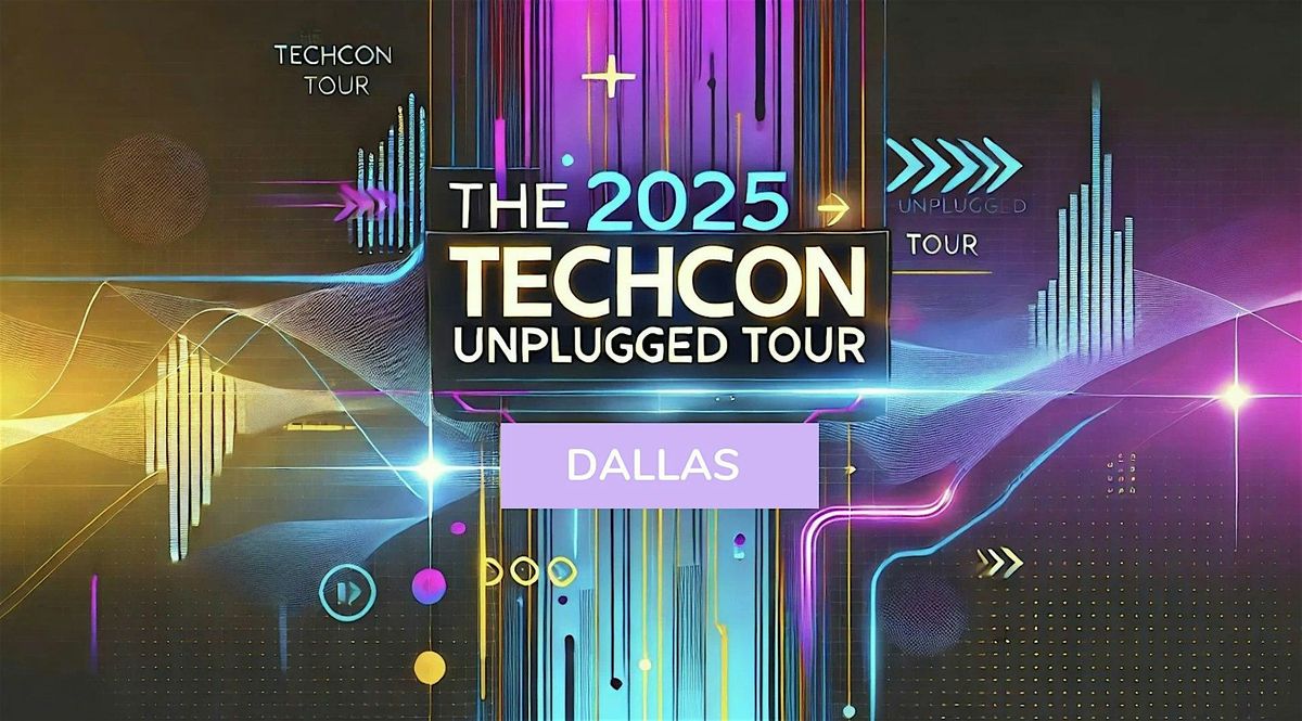 TechCon Unplugged: Dallas, 12 September | Event in Irving | AllEvents