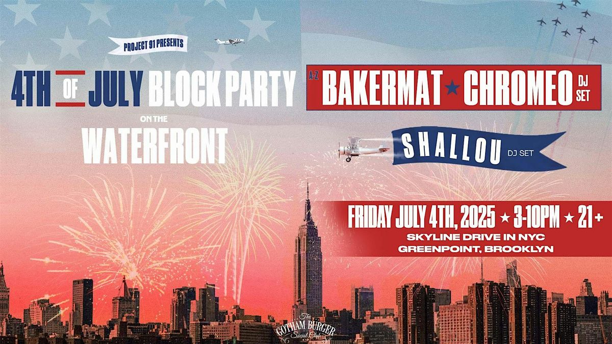 4th of July Block Party ft. Bakermat, Chromeo, & Shallou, 4 July | Event in Brooklyn | AllEvents