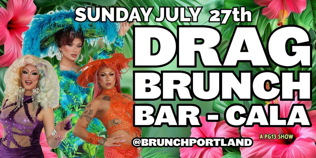 DRAG BRUNCH BAR-CALA (SUNDAY JULY 27th), 27 July | Event in Portland | AllEvents