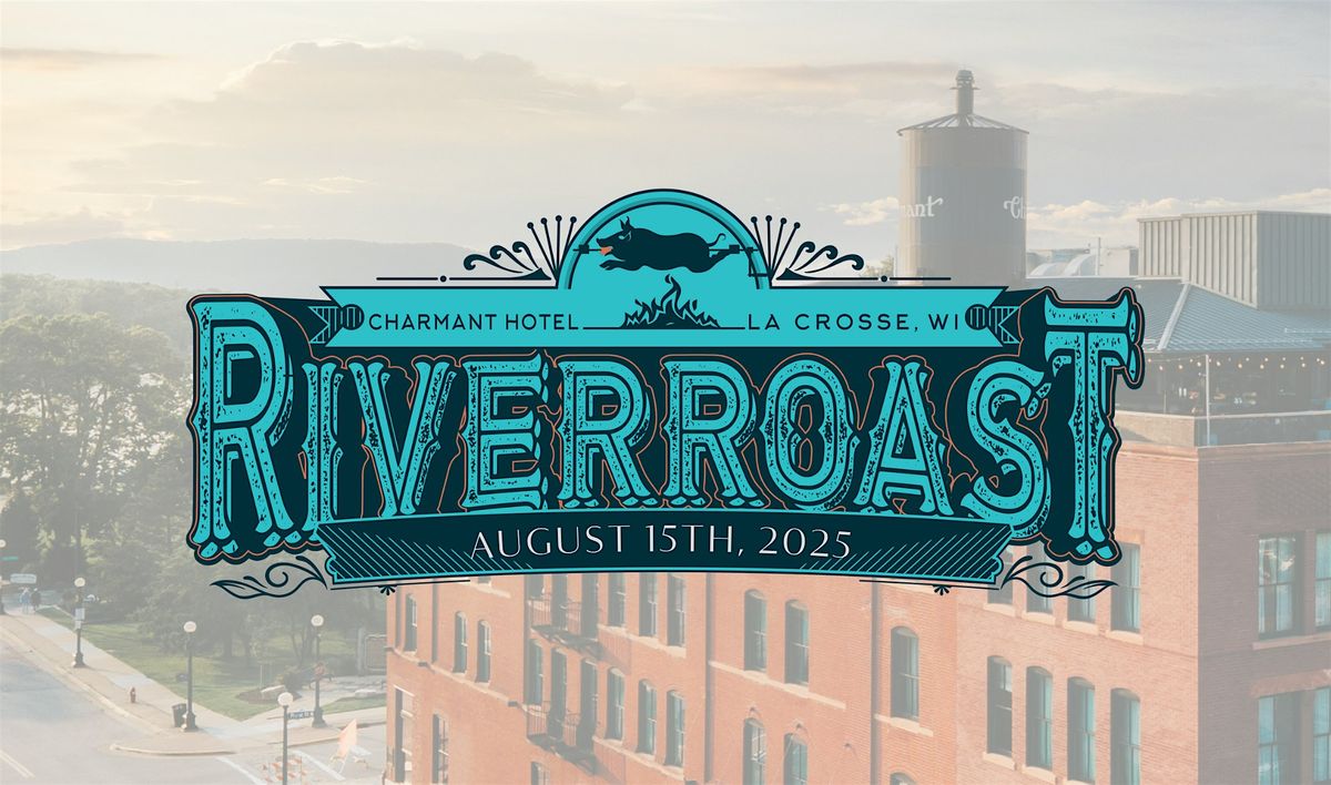 River Roast 2025, 15 August | Event in La Crosse | AllEvents