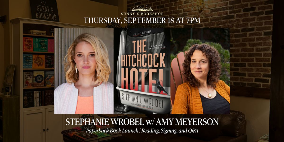 Stephanie Wrobel presents THE HITCHCOCK HOTEL w/ Amy Meyerson, 18 September | Event in Los Angeles | AllEvents