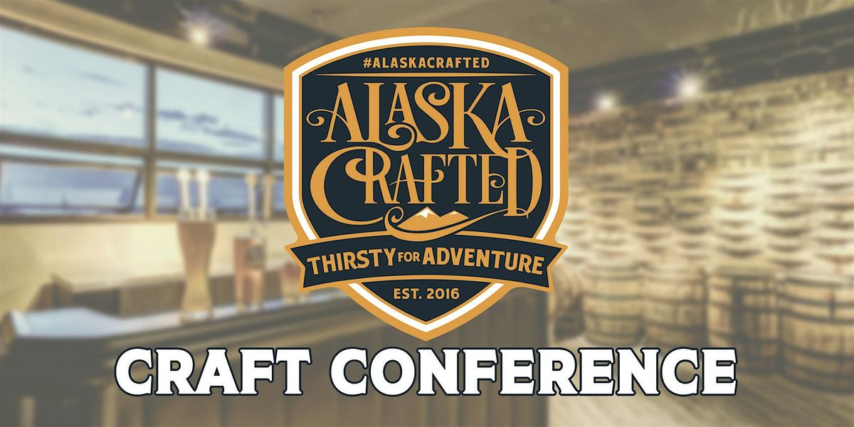 2025 Alaska Crafted Conference, 6 November | Event in Anchorage | AllEvents