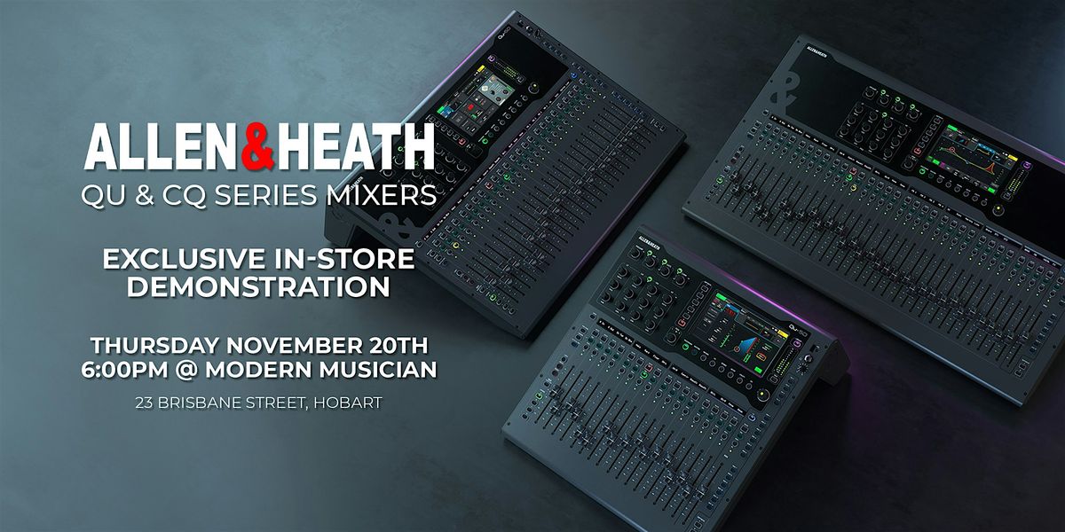 Allen & Heath Qu & CQ Series Mixers - Hobart In-Store Demo | Event in Hobart | AllEvents
