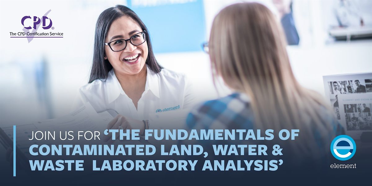 The Fundamentals of Contaminated Land, Water & Waste Laboratory Analysis, 20 October | Event in London