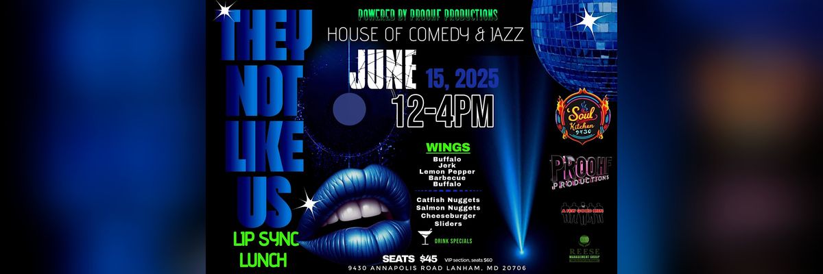 THEY NOT LIKE US LIP SYNC LUNCH, 15 June | Event in Lanham | AllEvents
