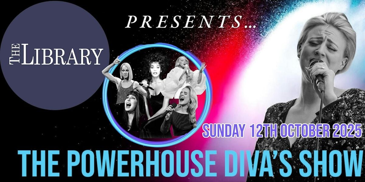The Library Presents The Powerhouse Diva's Show, 12 October | Event in Sheffield | AllEvents
