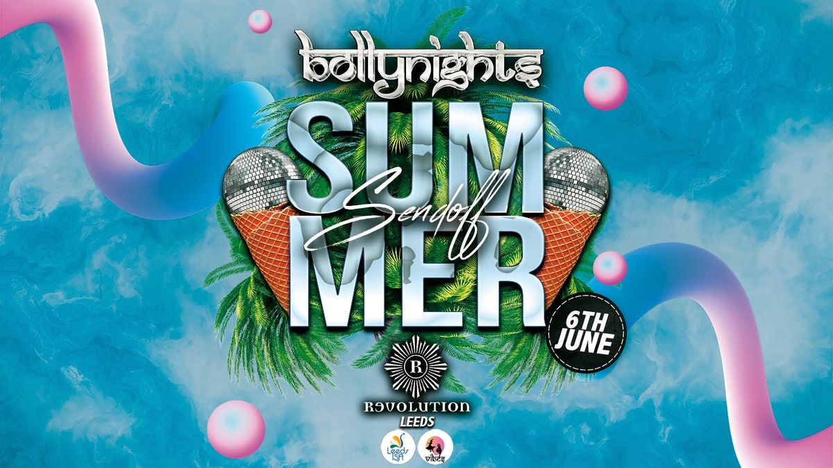 Bollynights Leeds - Summer Sendoff | Friday 6th June | Revolution , 6 June | Event in Leeds | AllEvents