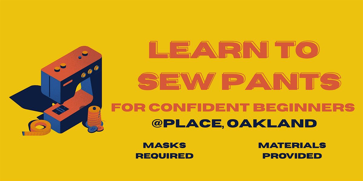 Learn to Sew Pants (August 2025) | Event in Oakland | AllEvents