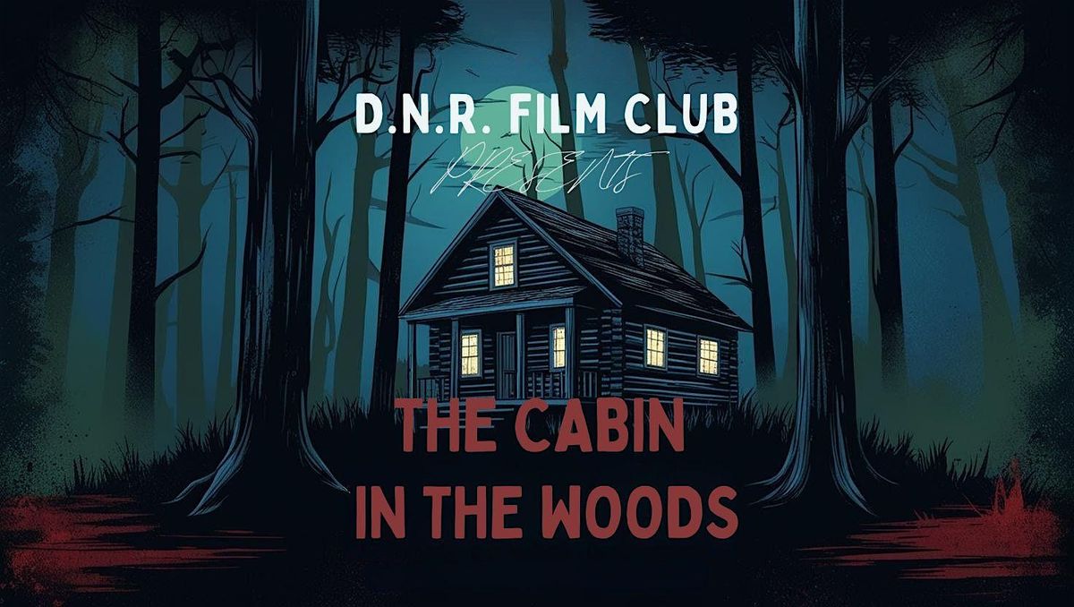 DNR Film Club Presents: Cabin In The Woods, 24 May | Event in Los Angeles | AllEvents