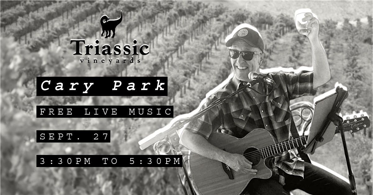 Triassic Vineyards Presents: Cary Park, 27 September | Event in Tehachapi | AllEvents