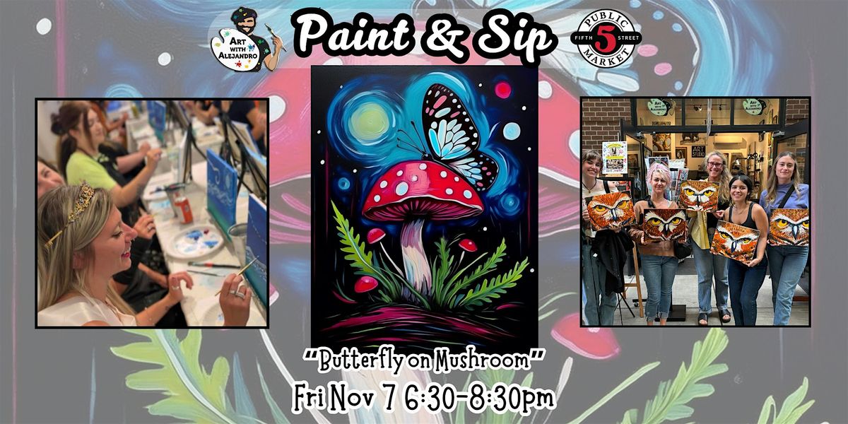 Paint & Sip at 5th St Alley “Butterfly on Mushroom”, 7 November | Event in Eugene | AllEvents