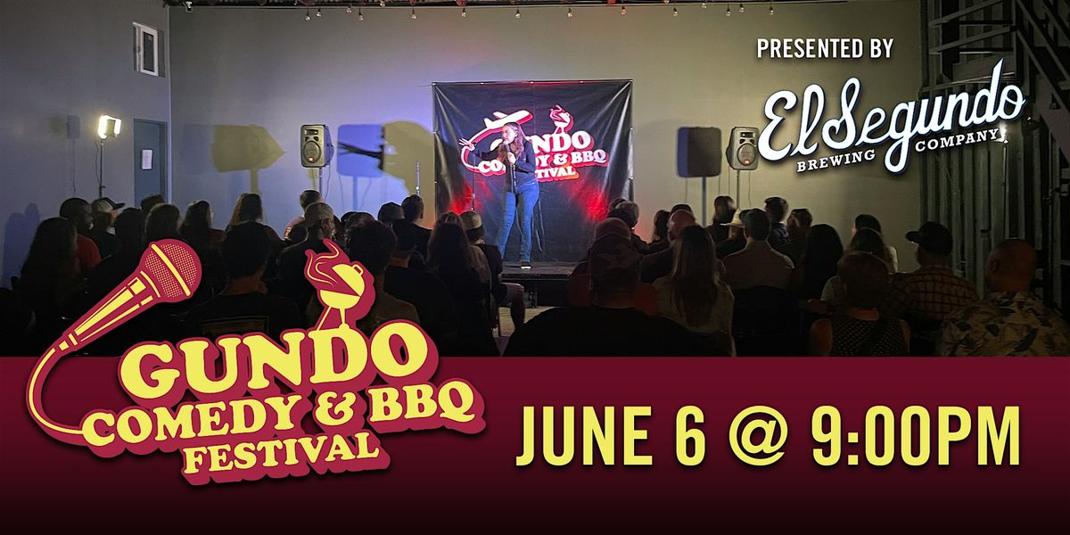 Gundo Comedy & BBQ Fest - WWOO Kitchen - Friday June 6th, 6 June | Event in El Segundo | AllEvents