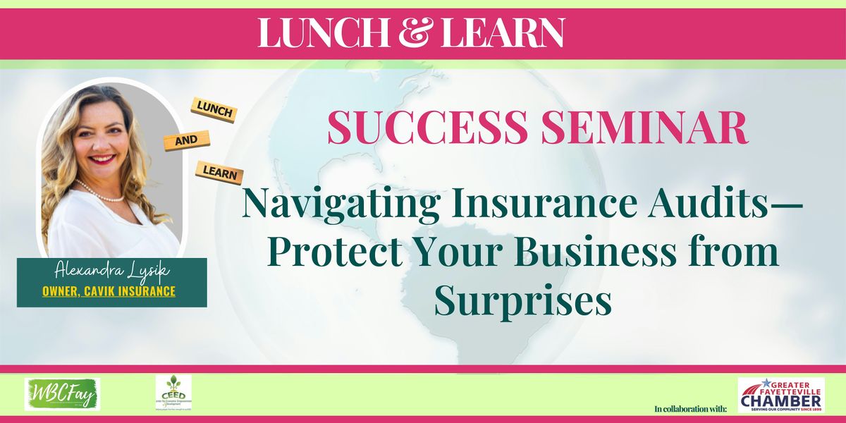 Lunch & Learn: Insurance Audits—What Business Owners Need to Know, 17 September | Event in Fayetteville