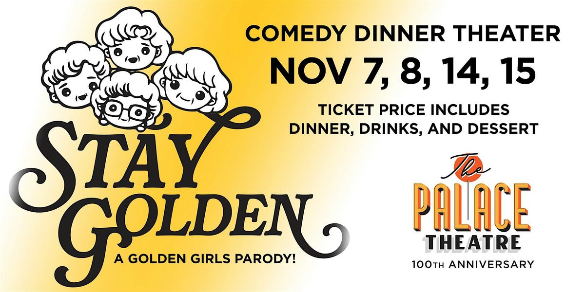 Stay Golden, A Comedy Dinner Theater, The Palace Theatre, Marlin