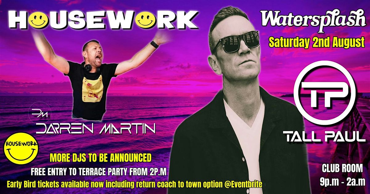 HouseWork at the Splash with Tall Paul and Darren Martin, 2 August | Event in Jersey | AllEvents