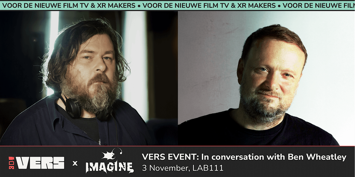VERS x IMAGINE EVENT: In gesprek met Ben Wheatley, 3 November | Event in Amsterdam | AllEvents