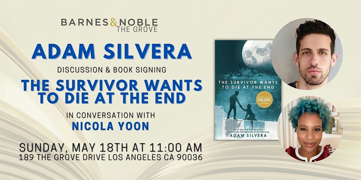 Adam Silvera discusses THE SURVIVOR WANTS TO DIE AT THE END at BN The Grove, 18 May | Event in Los Angeles