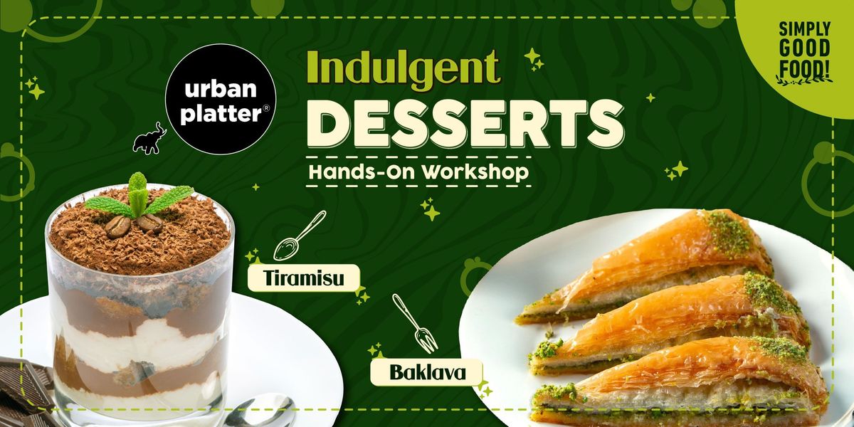 Indulgent Desserts Hands-On Workshop