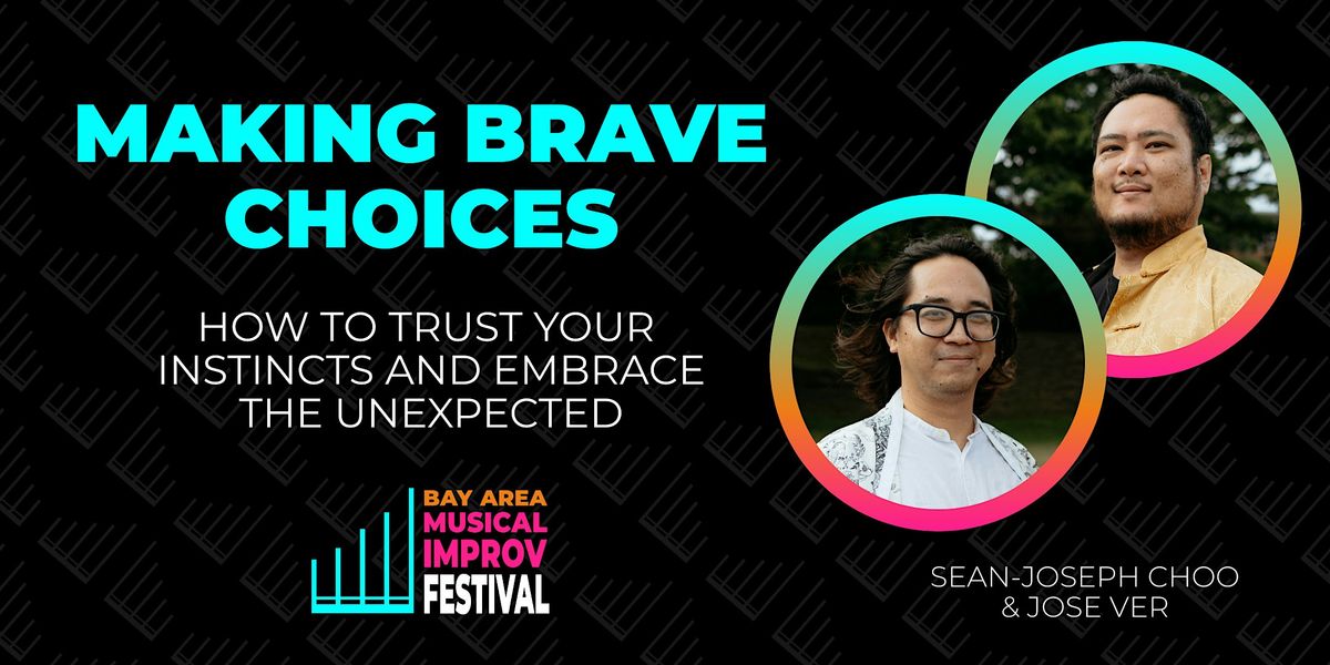 Making Brave Choices: How to Trust Your Instincts & Embrace the Unexpected, 26 October | Event in Oakland