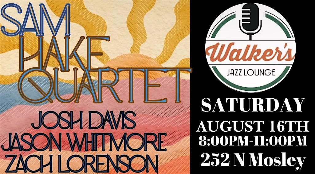 Sam Hake Quartet - Jamming out at Walker's!, 16 August | Event in Wichita | AllEvents